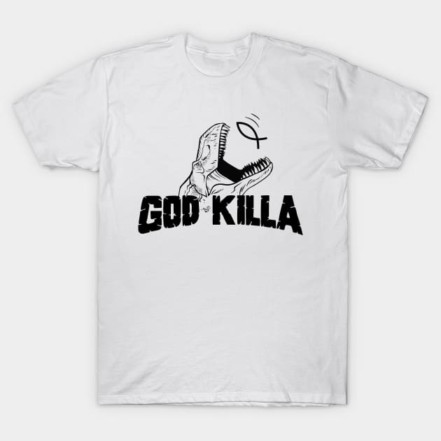 GOD KILLA by Tai's Tees T-Shirt by TaizTeez